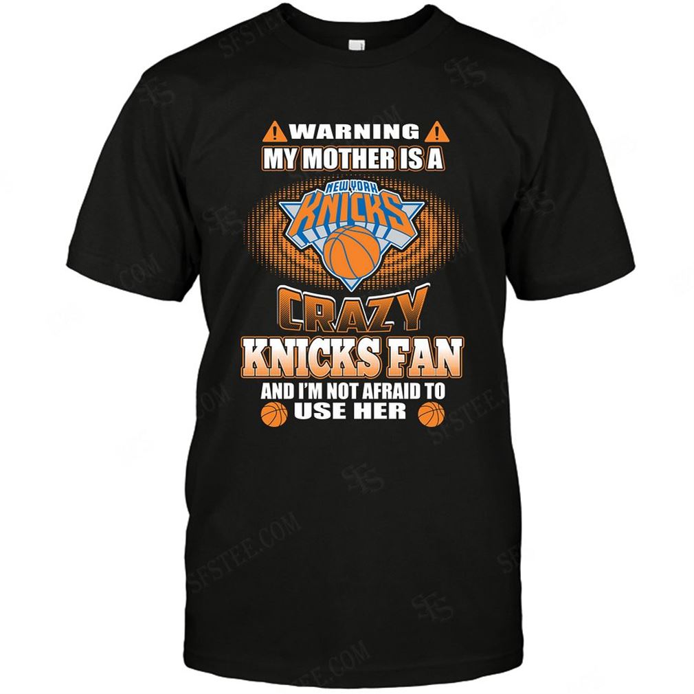 Nba New York Knicks Warning My Mother Crazy Fan T-shirt Hoodie Tank Top Size Up To 5xl