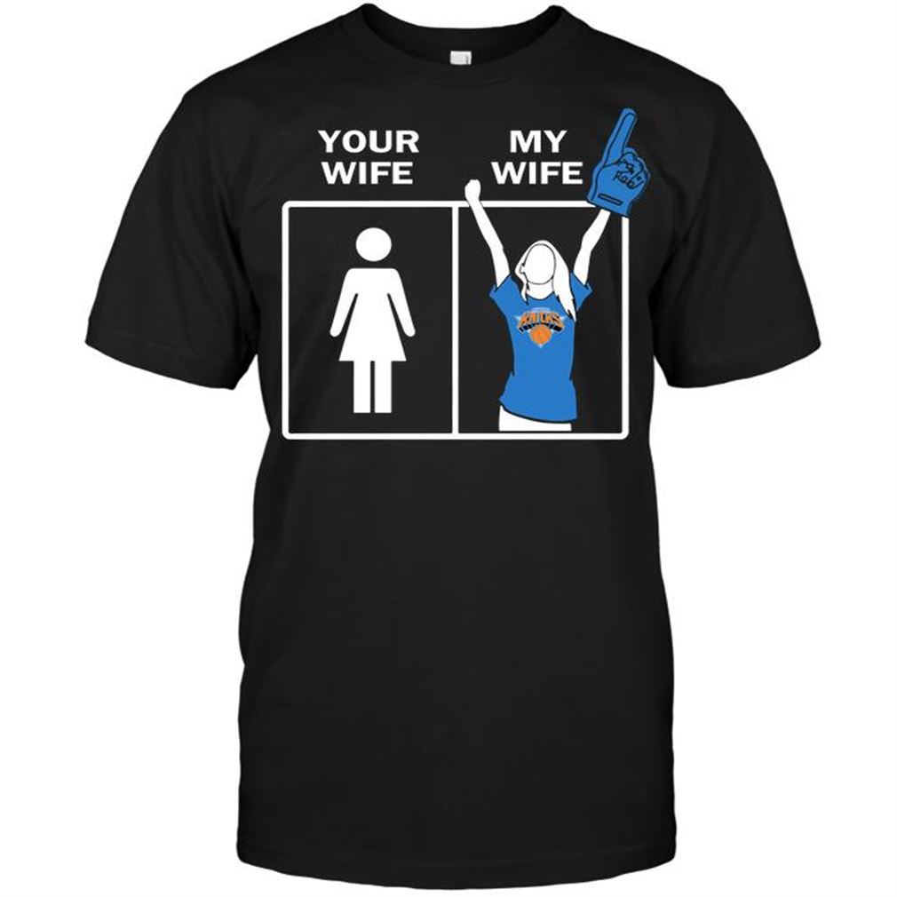 Nba New York Knicks Your Wife My Wife Tshirt Hoodie Tank Top Size Up To 5xl