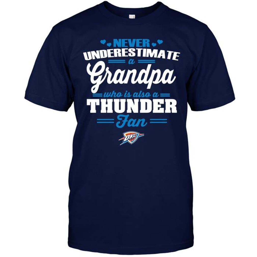 Nba Oklahoma City Thunder Never Underestimate A Grandpa Who Is Also A Thunder Fan T-shirt Hoodie Vneck Size Up To 5xl