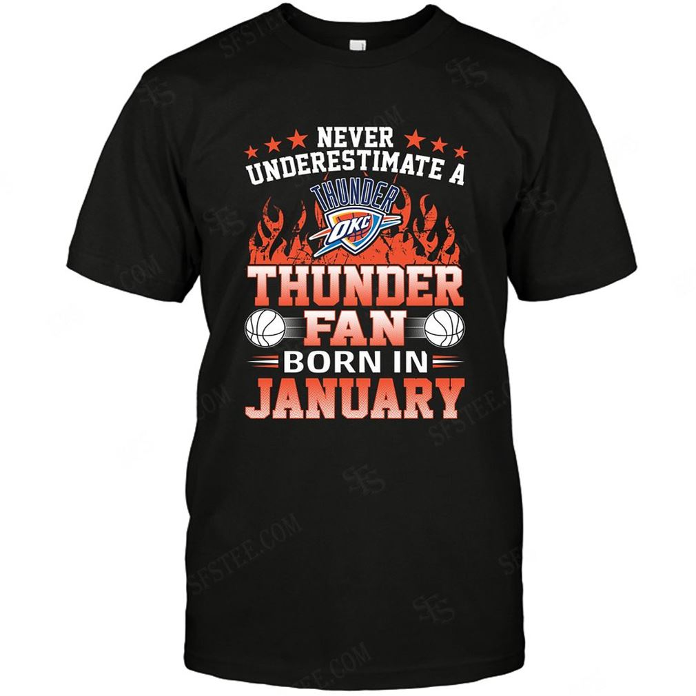 Nba Oklahoma City Thunder Never Underestimate Fan Born In January 1 T-shirt Hoodie Vneck Size Up To 5xl