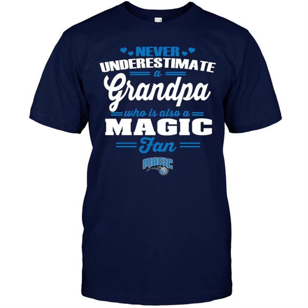 Nba Orlando Magic Never Underestimate A Grandpa Who Is Also A Magic Fan Tee Hoodie Tank Top Size Up To 5xl