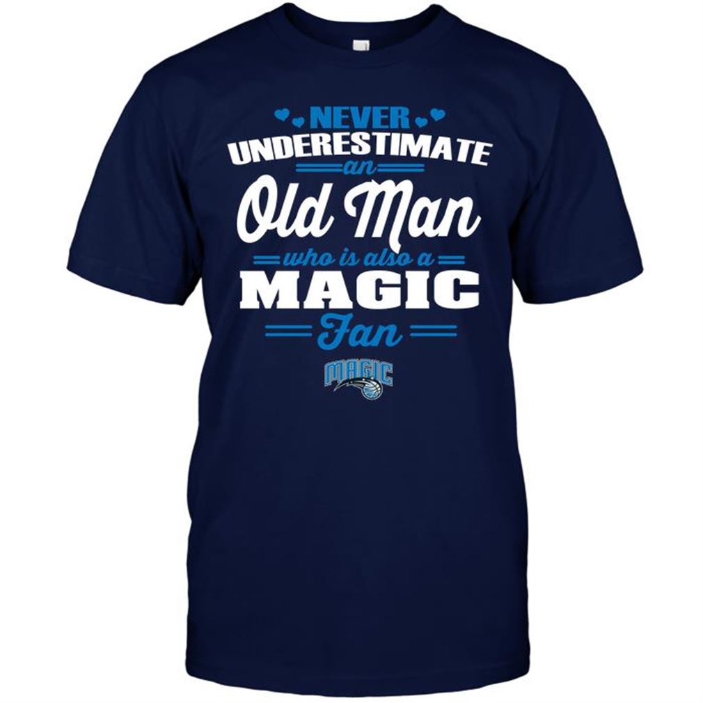 Nba Orlando Magic Never Underestimate An Old Man Who Is Also A Magic Fan Tee Hoodie Tank Top Size Up To 5xl