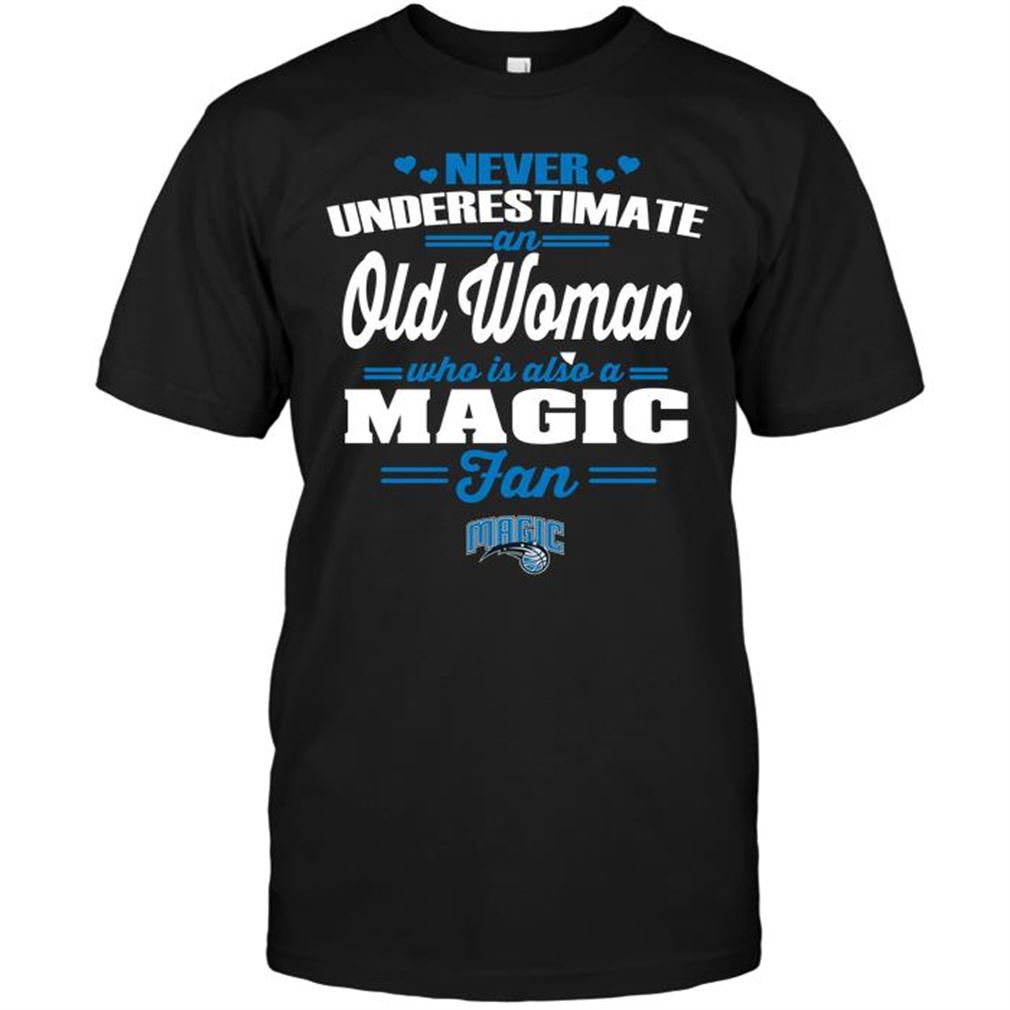 Nba Orlando Magic Never Underestimate An Old Woman Who Is Also A Magic Fan Tshirt Hoodie Tank Top Size Up To 5xl