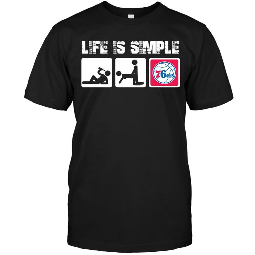 Nba Philadelphia 76ers Life Is Simple Shirt Hoodie Tank Top Size Up To 5xl