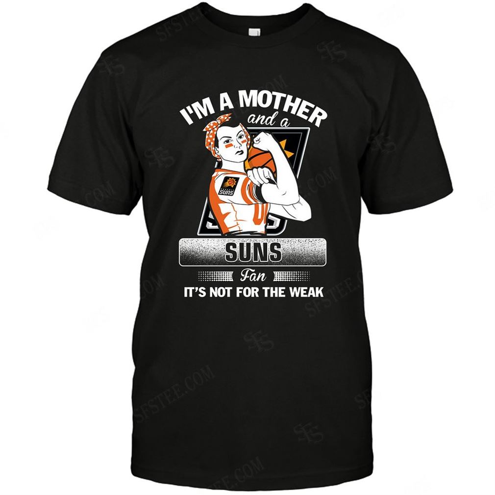 Nba Phoenix Suns Im A Mother And A Football Fan Tshirt Hoodie V-neck Size Up To 5xl