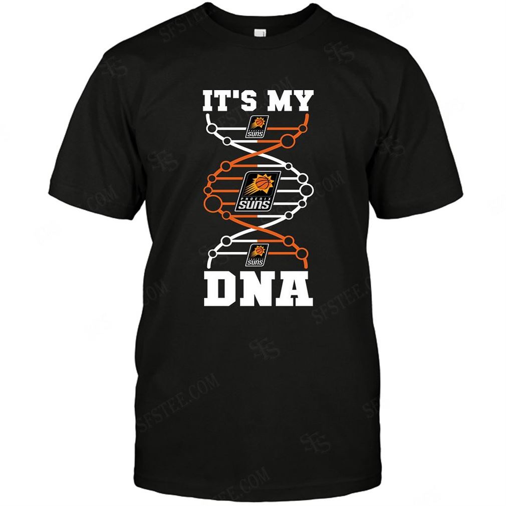 Nba Phoenix Suns Its My Dna T-shirt Hoodie V-neck Size Up To 5xl