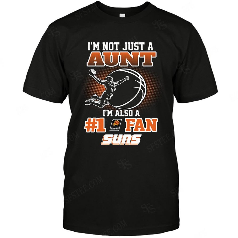 Nba Phoenix Suns Not Just Aunt Also A Fan T-shirts Hoodie V-neck Size Up To 5xl