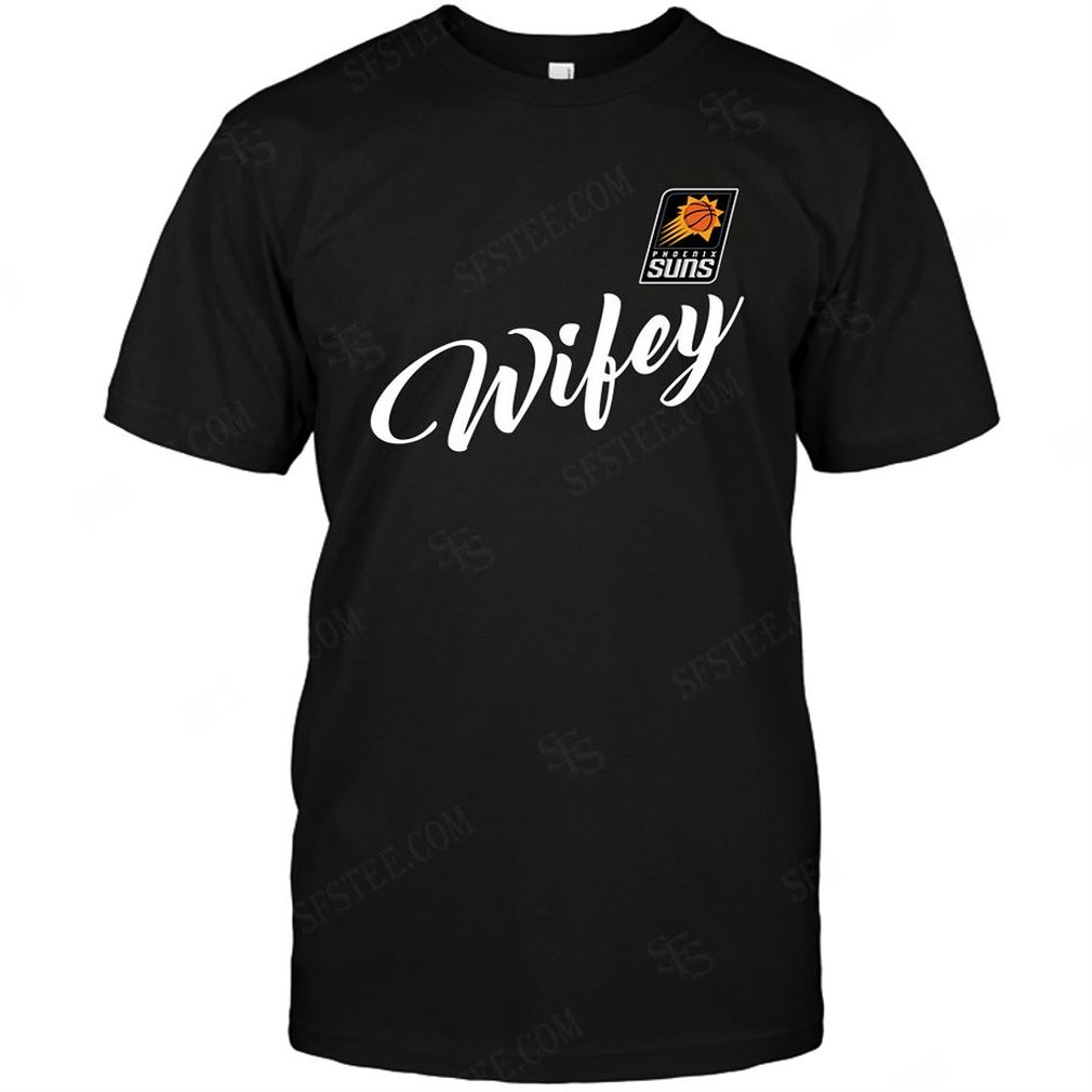 Nba Phoenix Suns Wifey Wife Honey T-shirts Hoodie V-neck Size Up To 5xl