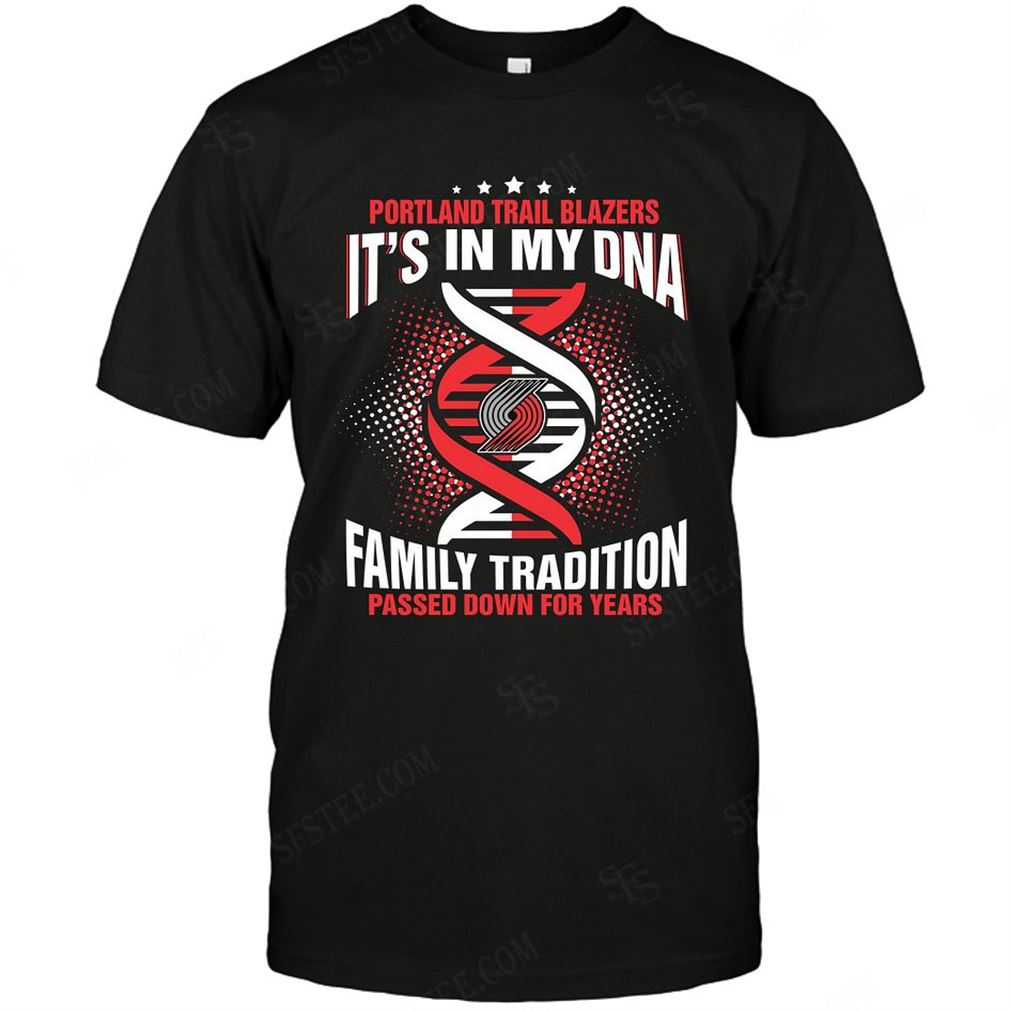 Nba Portland Trail Blazers It Is My Dna T-shirts Hoodie Tank Top Size Up To 5xl