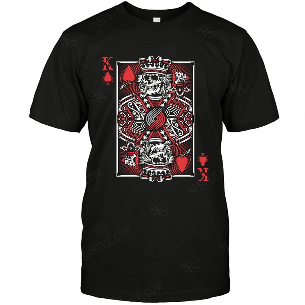 Nba Portland Trail Blazers King Card Poker T-shirt Hoodie Tank Top Size Up To 5xl