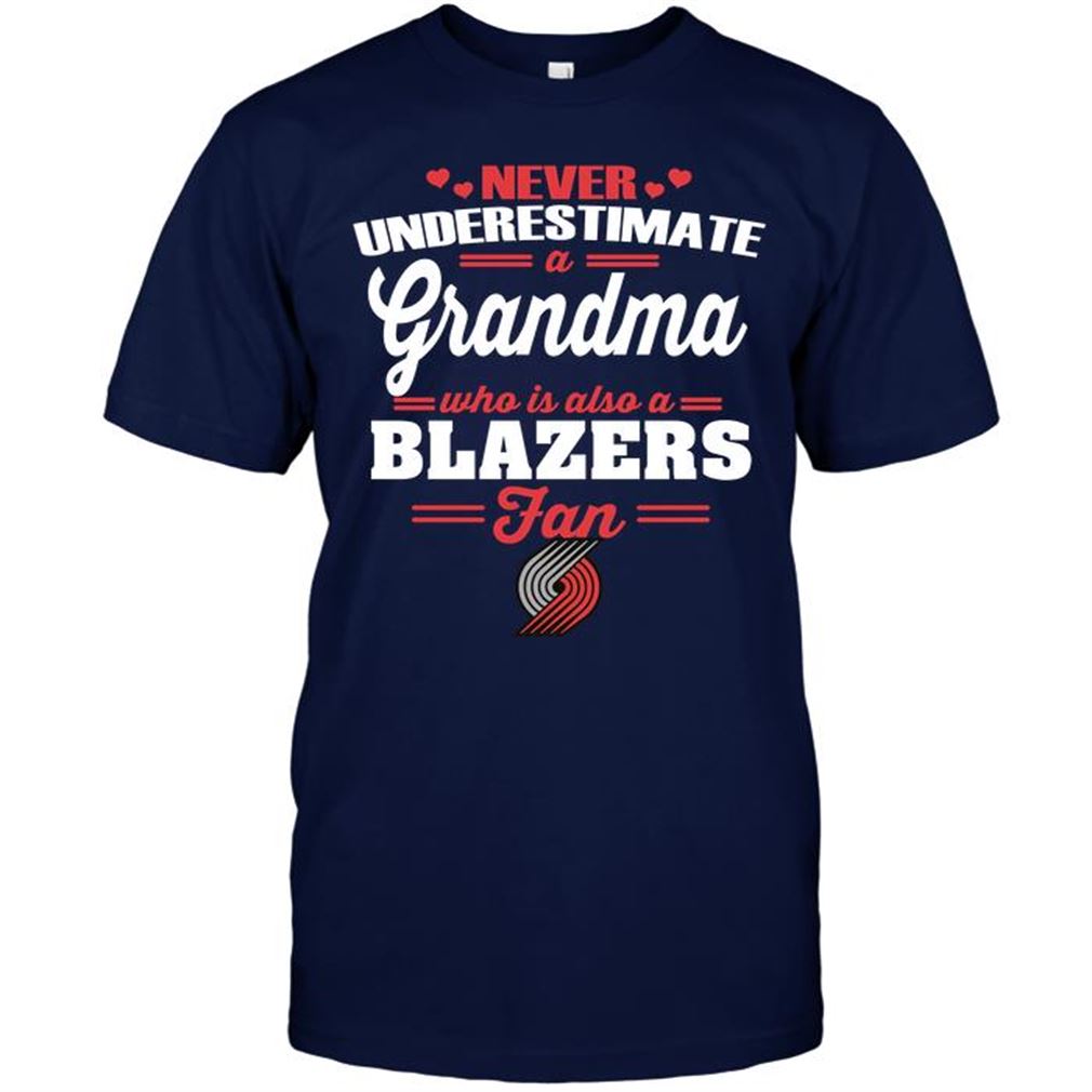 Nba Portland Trail Blazers Never Underestimate A Grandma Who Is Also A Blazers Fan T-shirts Hoodie Tank Top Size Up To 5xl