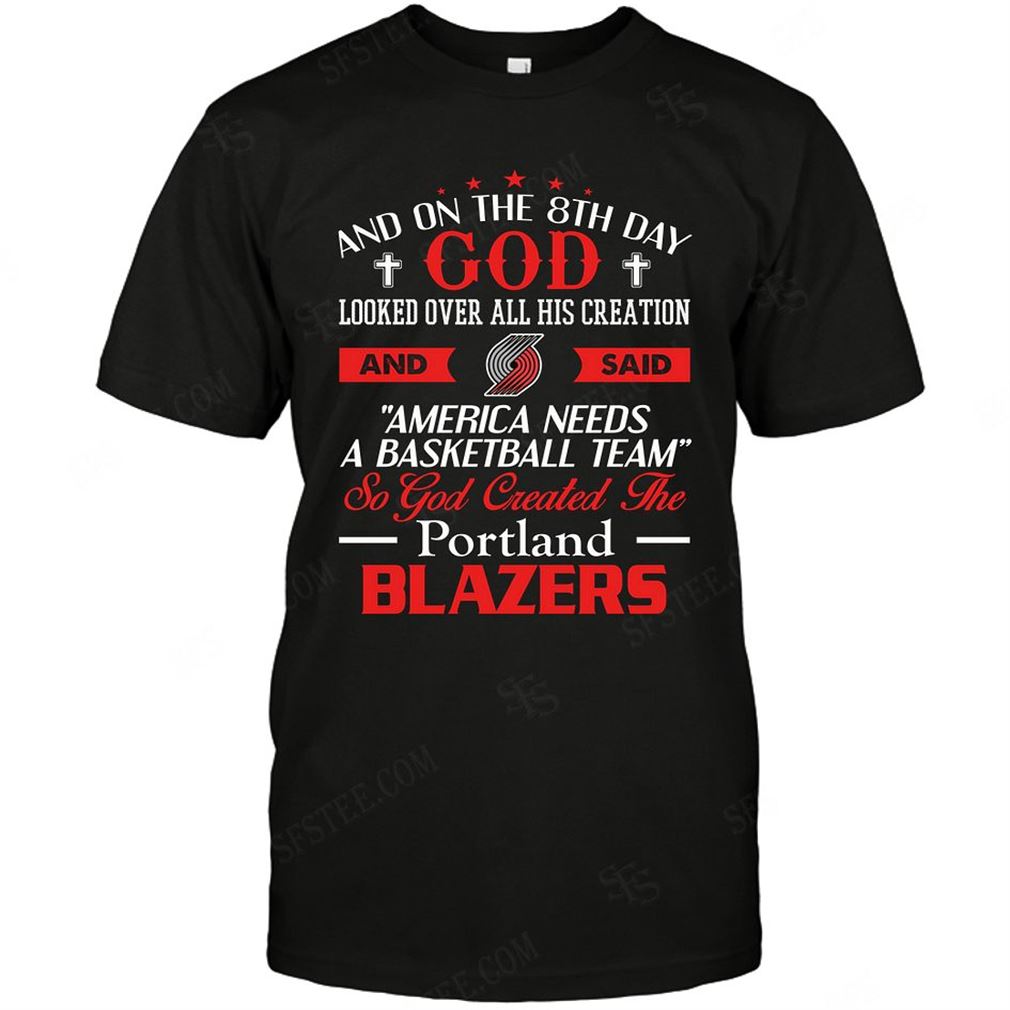 Nba Portland Trail Blazers On The 8th Day God Created My Team Tee Hoodie Tank Top Size Up To 5xl