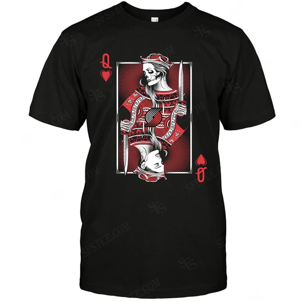 Nba Portland Trail Blazers Queen Card Poker T-shirt Hoodie Tank Top Size Up To 5xl