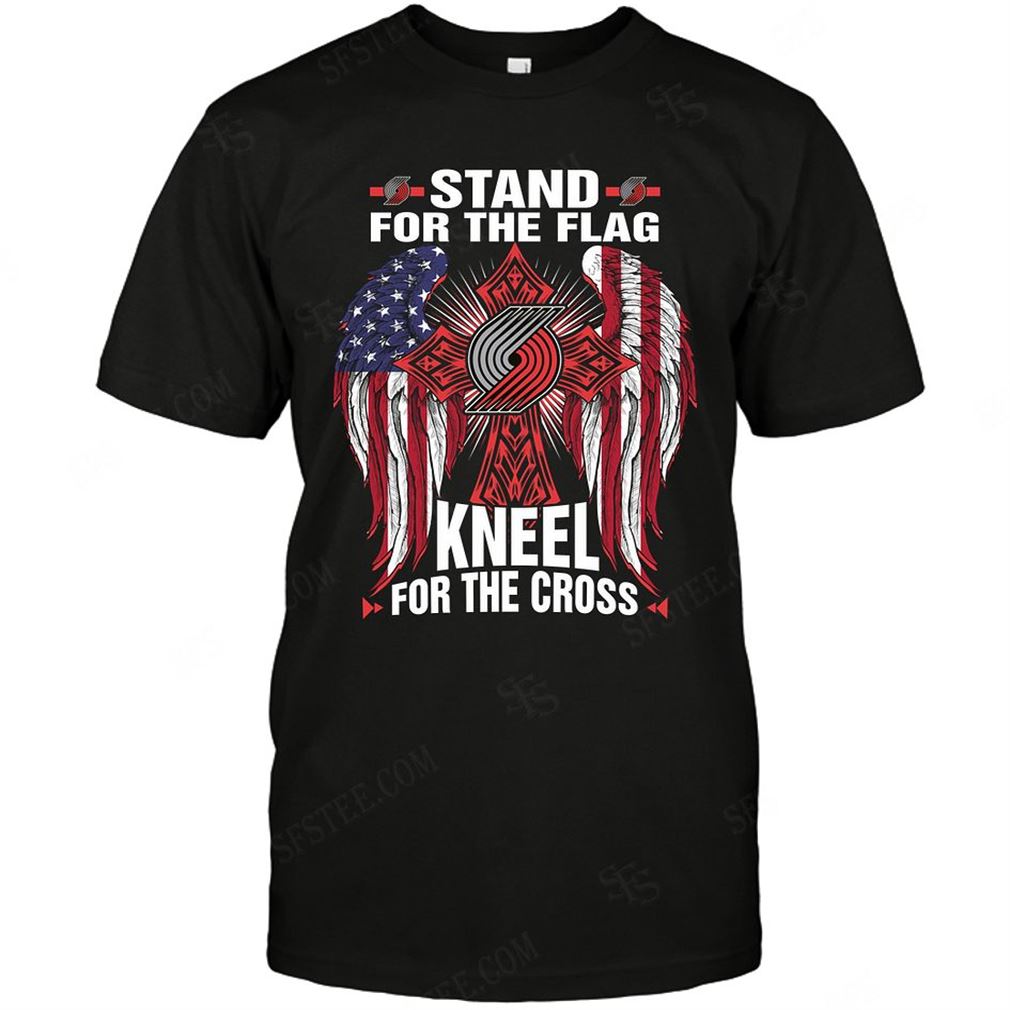 Nba Portland Trail Blazers Stand For The Flag Knee For The Cross Tee Hoodie Tank Top Size Up To 5xl