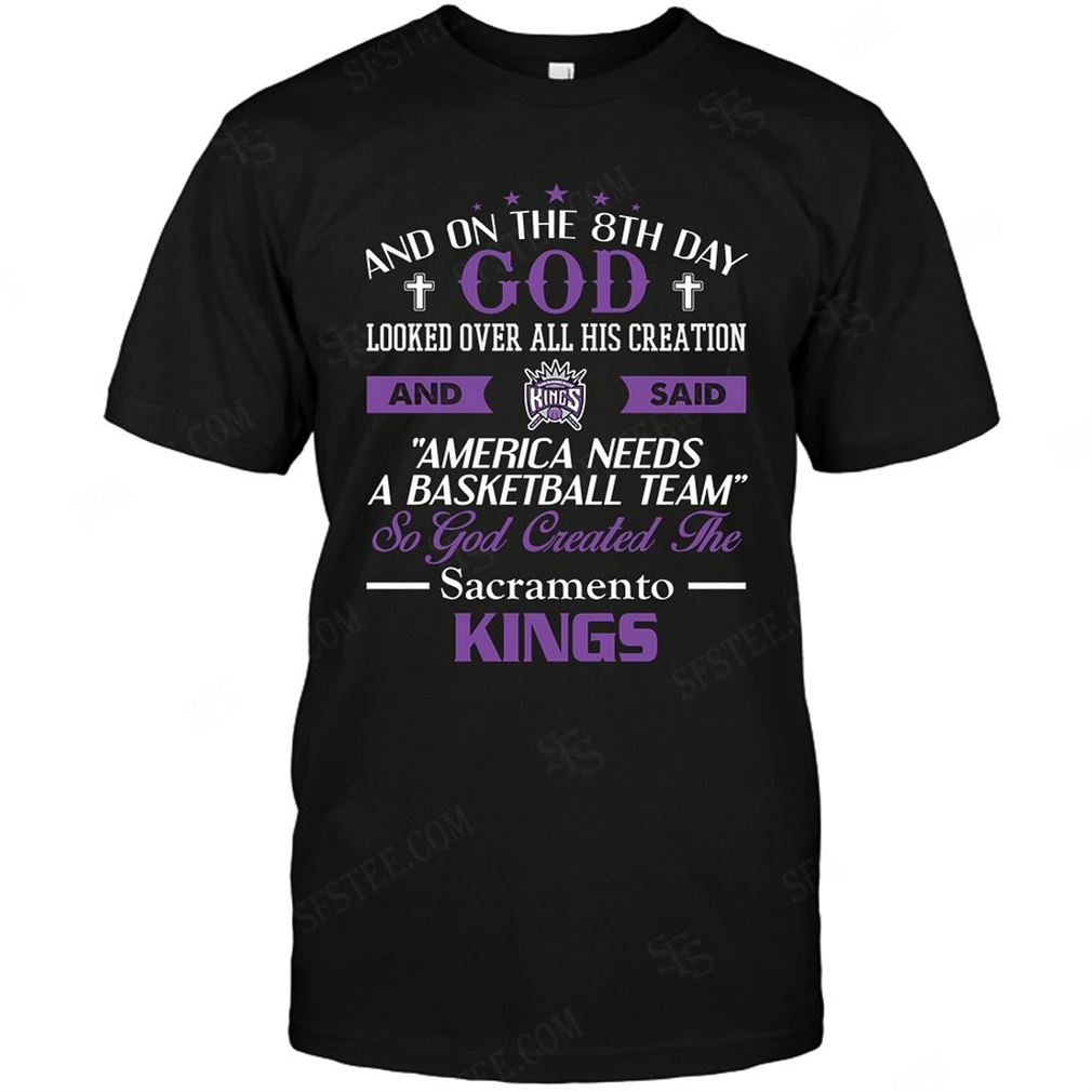 Nba Sacramento Kings On The 8th Day God Created My Team T-shirt Hoodie V-neck Size Up To 5xl