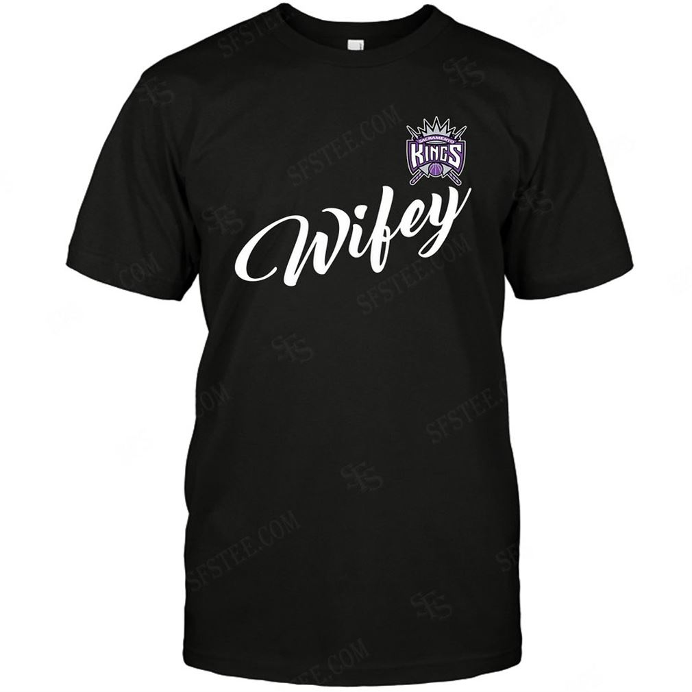 Nba Sacramento Kings Wifey Wife Honey T-shirt Hoodie V-neck Size Up To 5xl