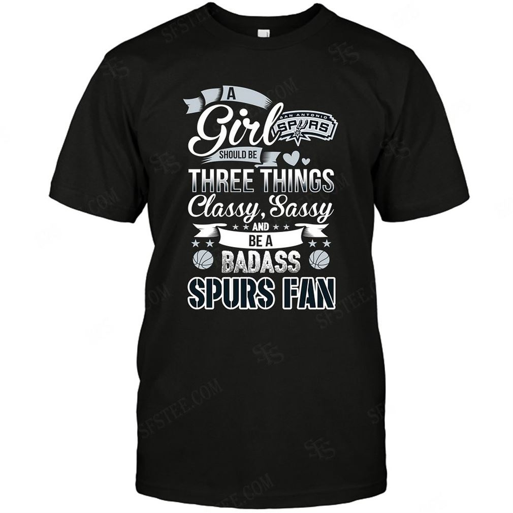 Nba San Antonio Spurs A Girl Should Be Three Things Tshirt Hoodie Tank Top Size Up To 5xl