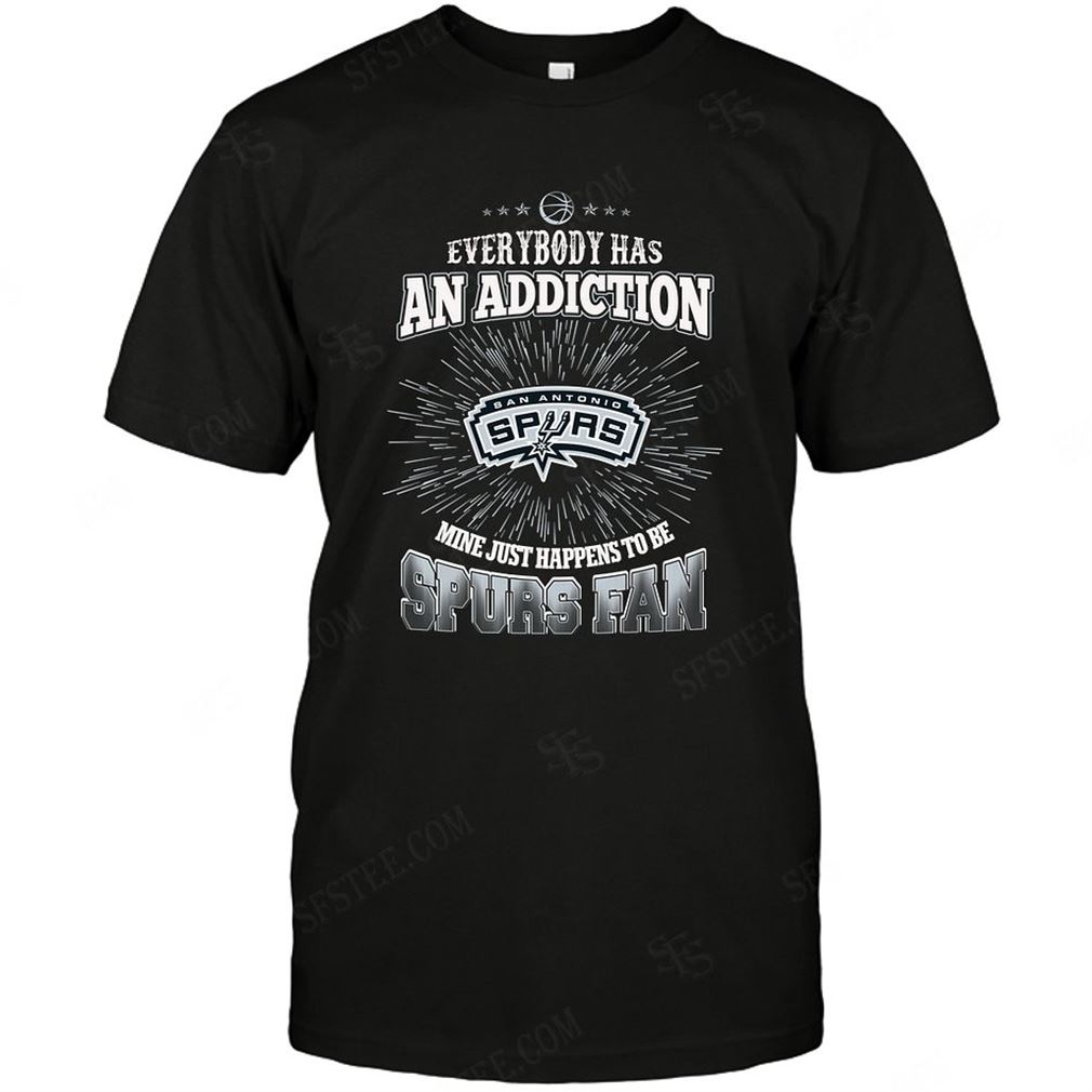 Nba San Antonio Spurs Everybody Has An Addiction Tshirts Hoodie Tank Top Size Up To 5xl