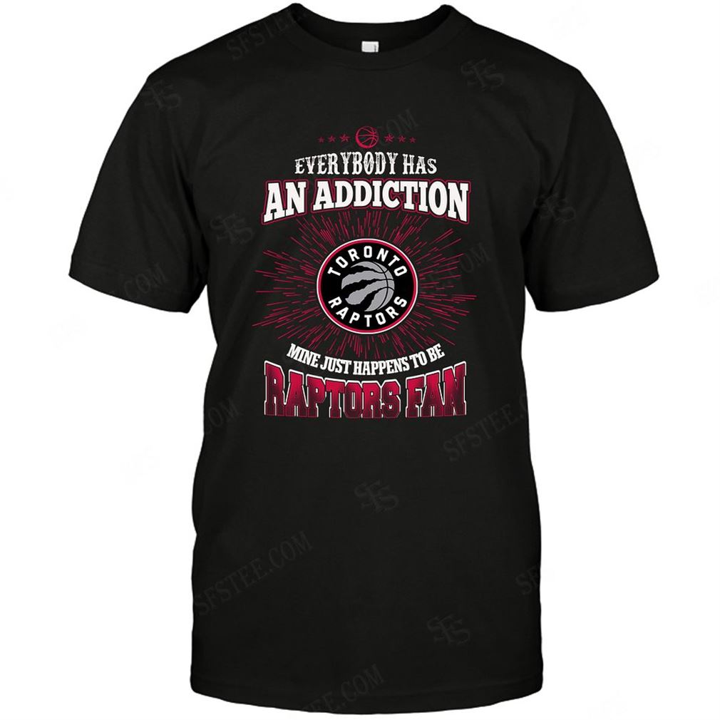 Nba Toronto Raptors Everybody Has An Addiction Tshirts Hoodie Tank Top Size Up To 5xl