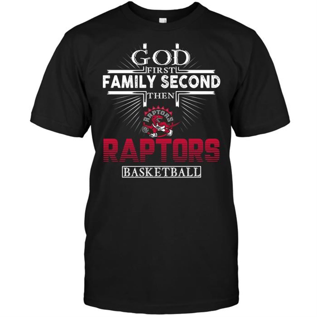 Nba Toronto Raptors God First Family Second Then Toronto Raptors Basketball Tshirt Hoodie Tank Top Size Up To 5xl