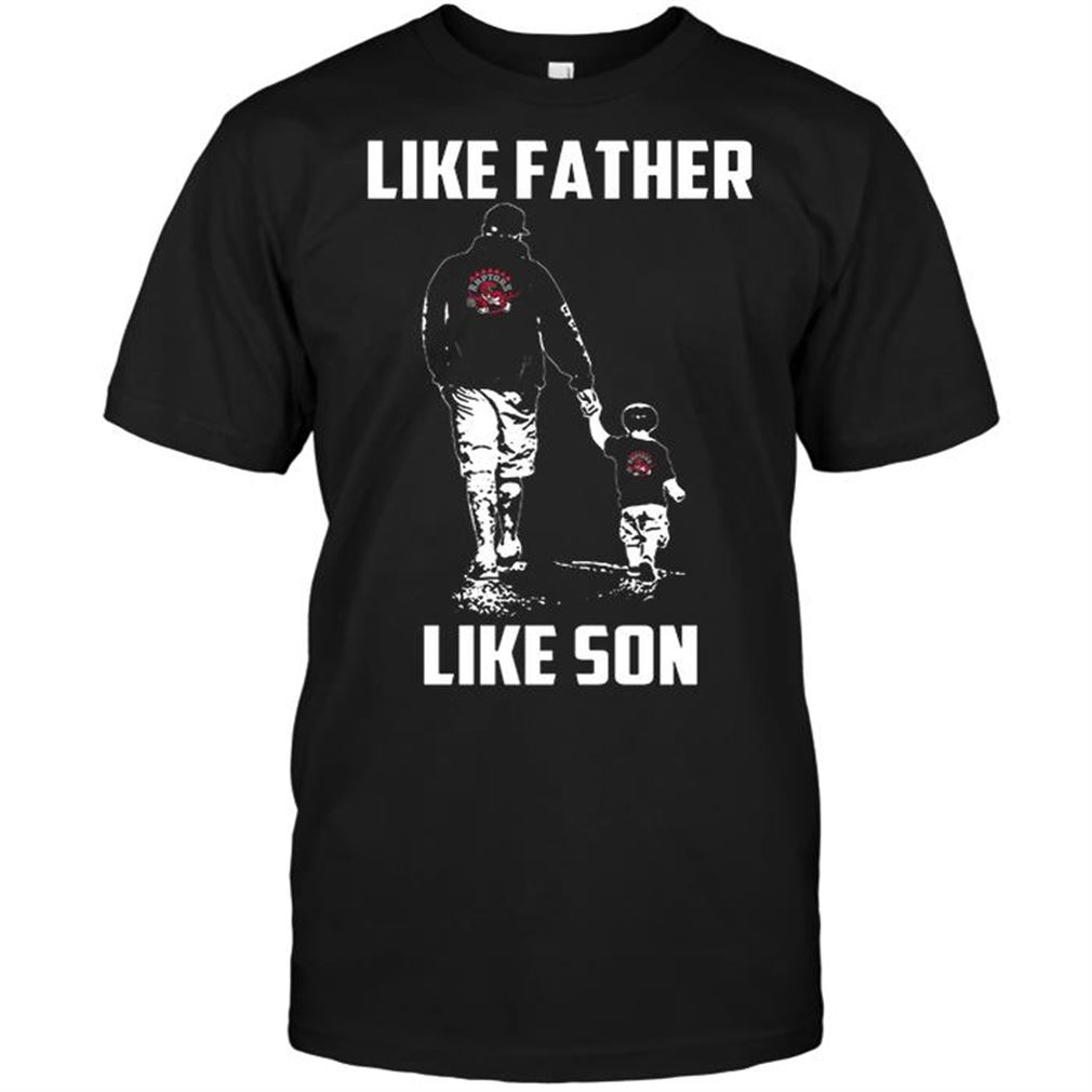 Nba Toronto Raptors Like Father Like Son Tshirts Hoodie Tank Top Size Up To 5xl