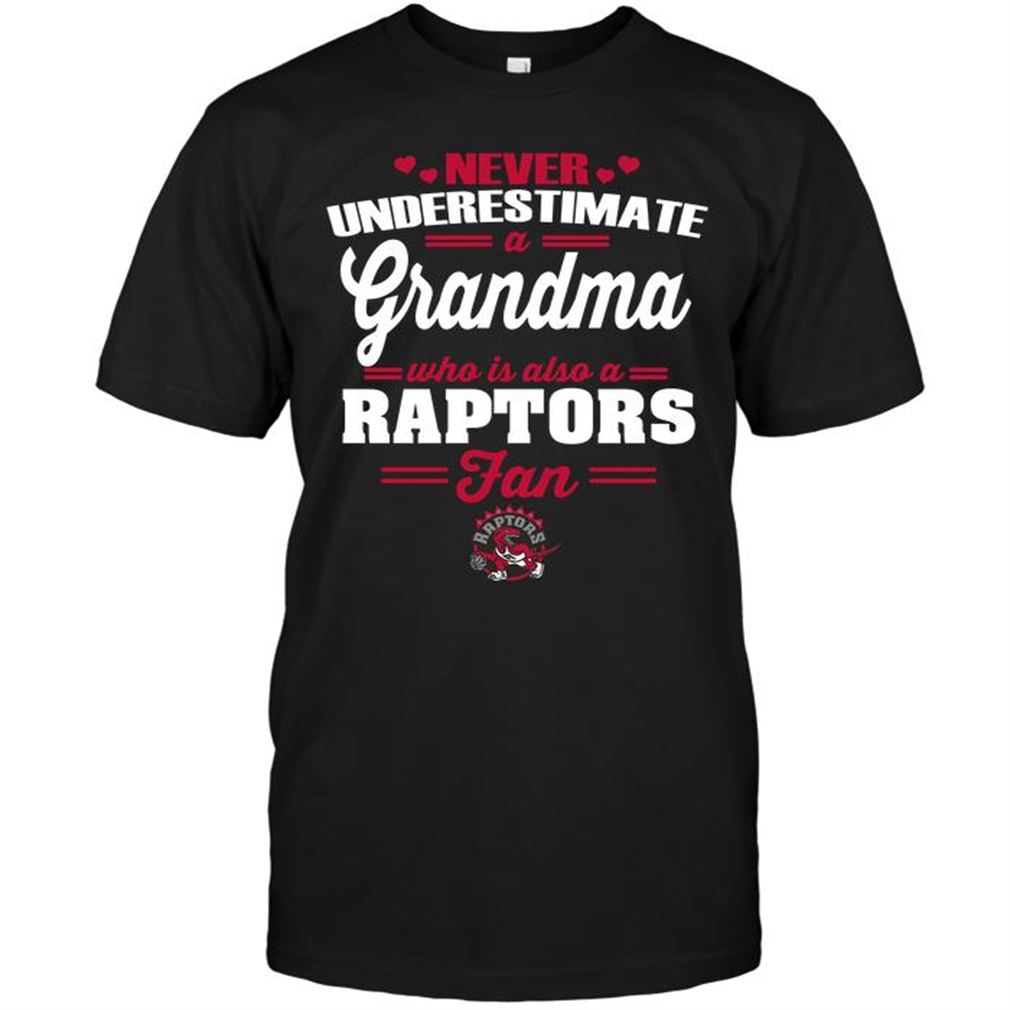 Nba Toronto Raptors Never Underestimate A Grandma Who Is Also A Raptors Fan Tshirt Hoodie Tank Top Size Up To 5xl