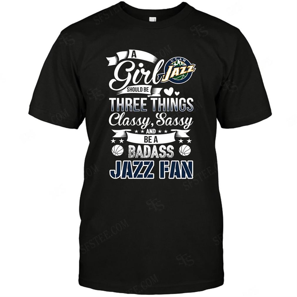 Nba Utah Jazz A Girl Should Be Three Things Tshirt Hoodie V-neck Size Up To 5xl