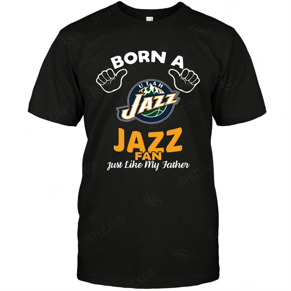 Nba Utah Jazz Born A Fan Just Like My Father Tshirt Hoodie V-neck Size Up To 5xl