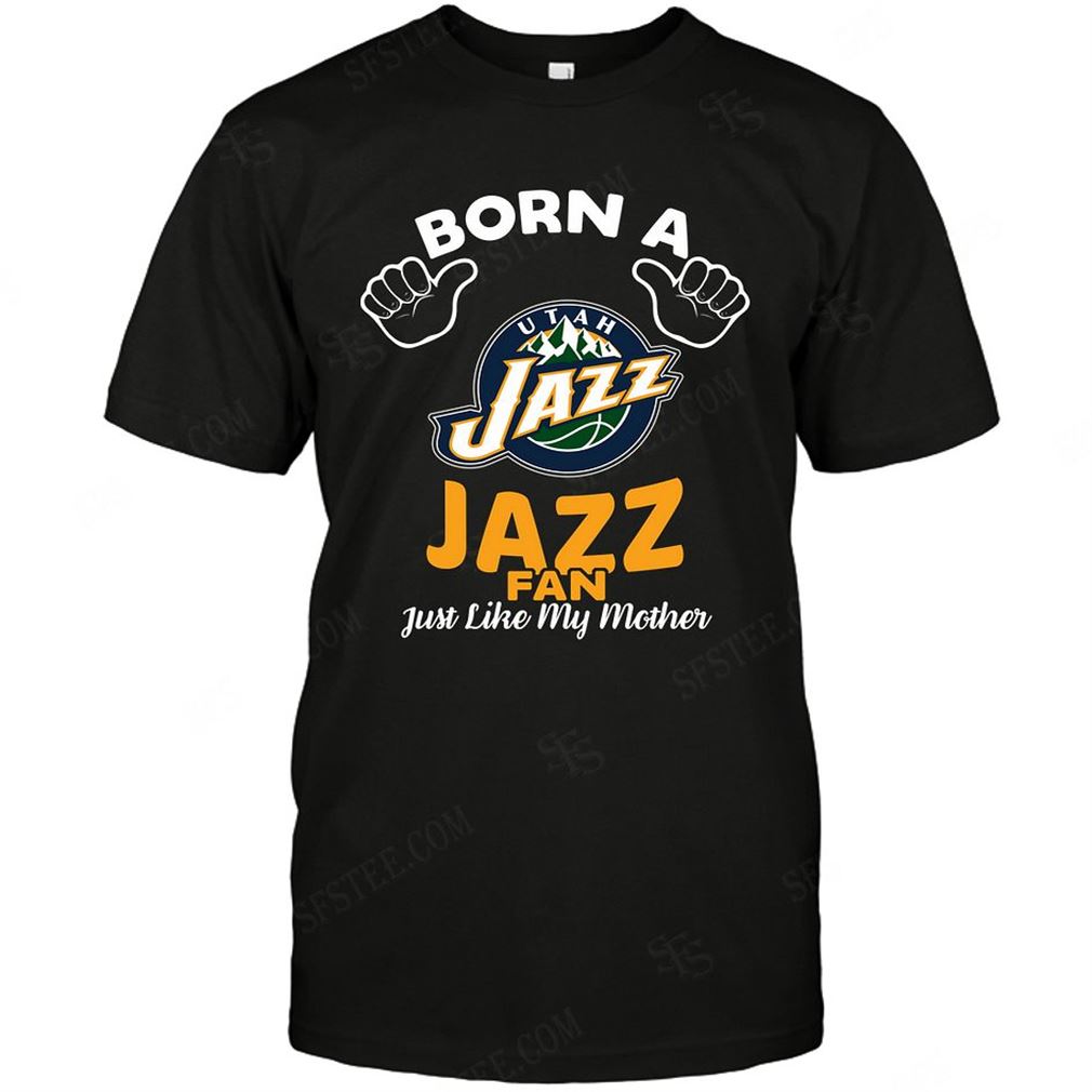 Nba Utah Jazz Born A Fan Just Like My Mother Tshirt Hoodie V-neck Size Up To 5xl