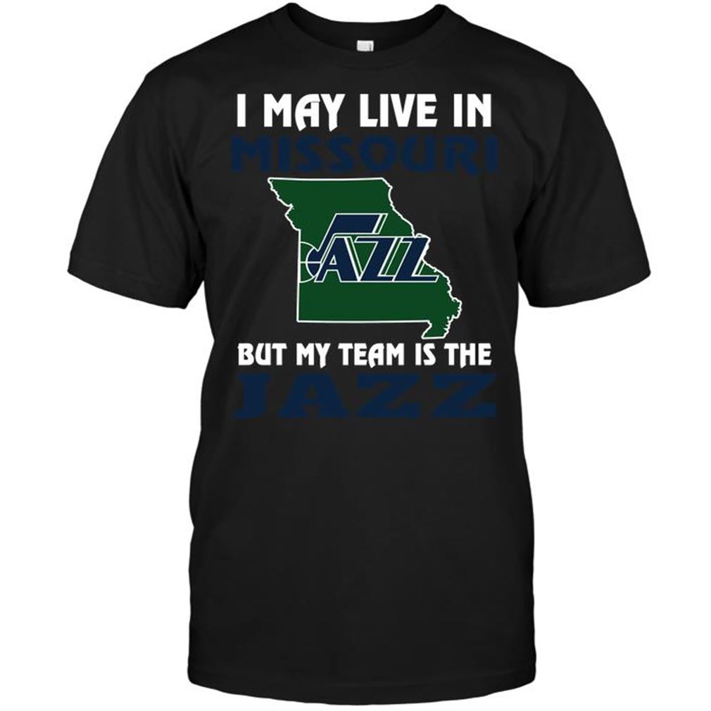 Nba Utah Jazz I May Live In Missouri But My Team Is The Utah Jazz Tshirts Hoodie V-neck Size Up To 5xl