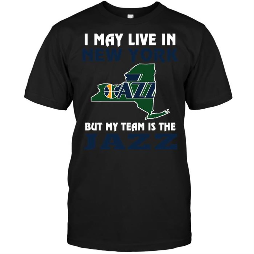 Nba Utah Jazz I May Live In New York But My Team Is The Utah Jazz Tshirt Hoodie V-neck Size Up To 5xl