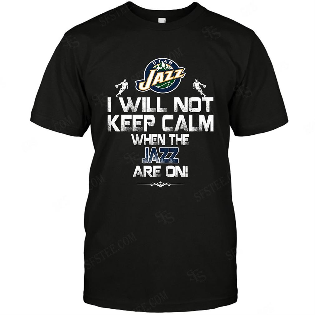 Nba Utah Jazz I Will Not Keep Calm Tee Shirt Hoodie V-neck Size Up To 5xl