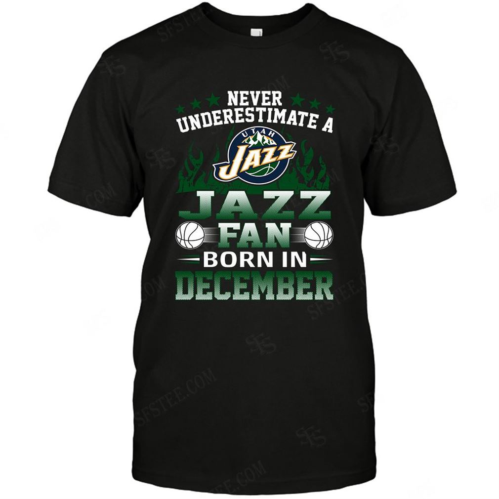 Nba Utah Jazz Never Underestimate Fan Born In December 1 Tshirt Hoodie V-neck Size Up To 5xl