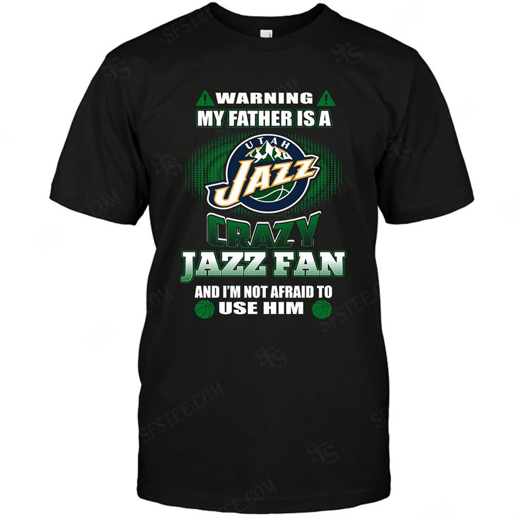 Nba Utah Jazz Warning My Father Crazy Fan Tshirt Hoodie V-neck Size Up To 5xl