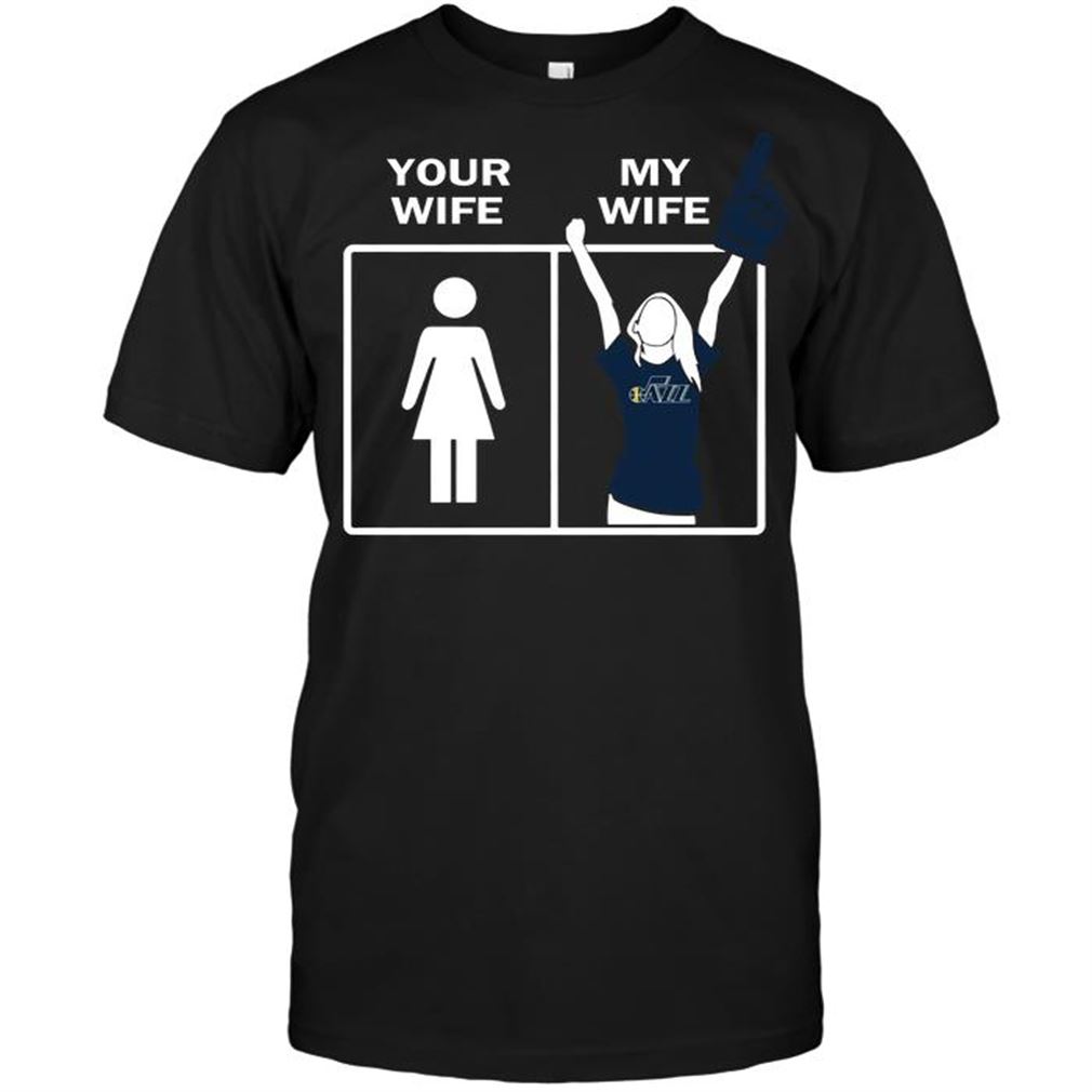 Nba Utah Jazz Your Wife My Wife T-shirt Hoodie V-neck Size Up To 5xl