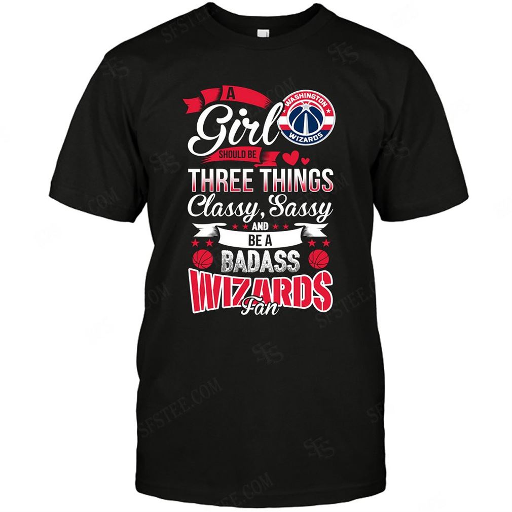 Nba Washington Wizards A Girl Should Be Three Things T-shirt Hoodie Tank Top Size Up To 5xl