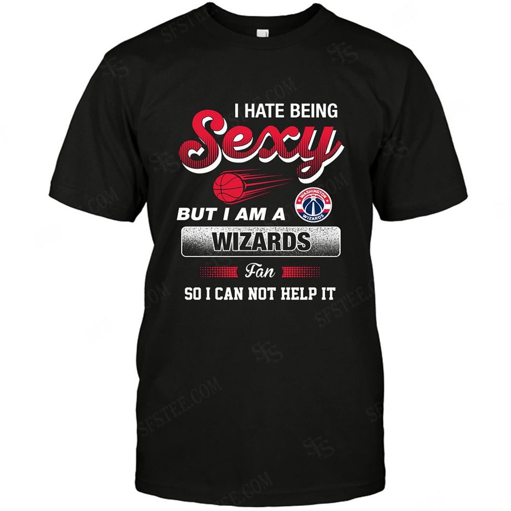 Nba Washington Wizards I Hate Being Sexy Tshirt Hoodie Tank Top Size Up To 5xl