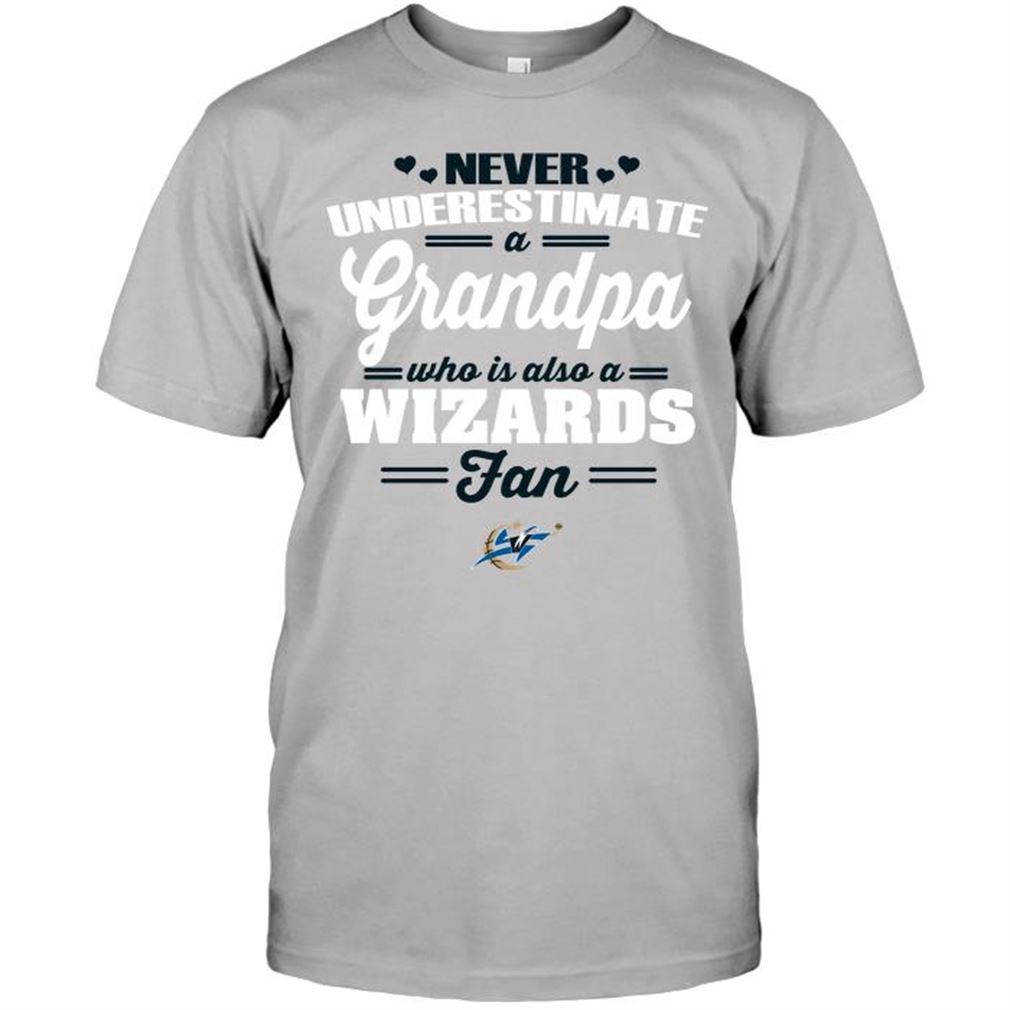 Nba Washington Wizards Never Underestimate A Grandpa Who Is Also A Wizards Fan Tshirt Hoodie Tank Top Size Up To 5xl