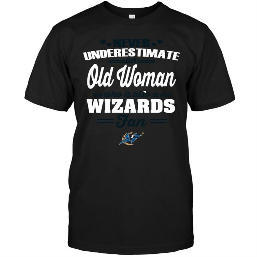 Nba Washington Wizards Never Underestimate An Old Woman Who Is Also A Wizards Fan Tshirts Hoodie Tank Top Size Up To 5xl