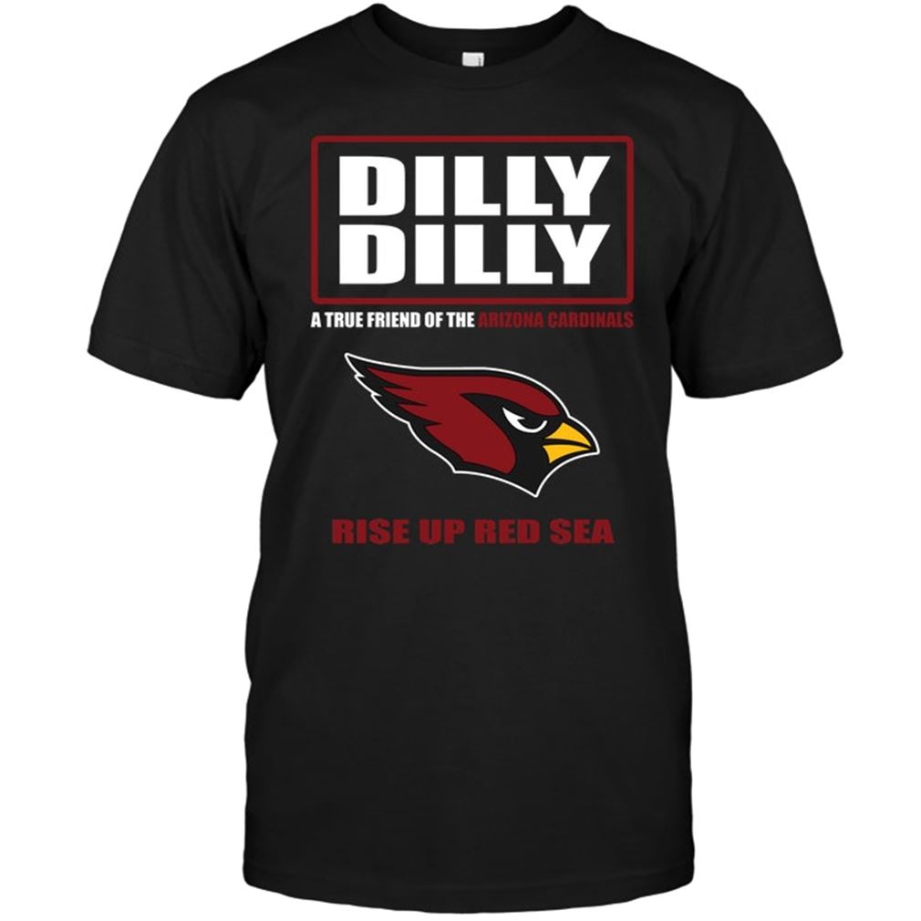 Nfl Arizona Cardinals Dilly Dilly A True Friend Of The Arizona Cardinals Rise Up Red Sea T Shirts Up To 5xl