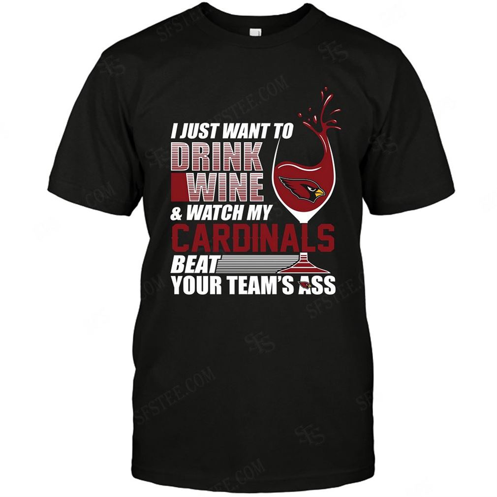 Nfl Arizona Cardinals I Just Want To Drink Wine T Shirts Up To 5xl