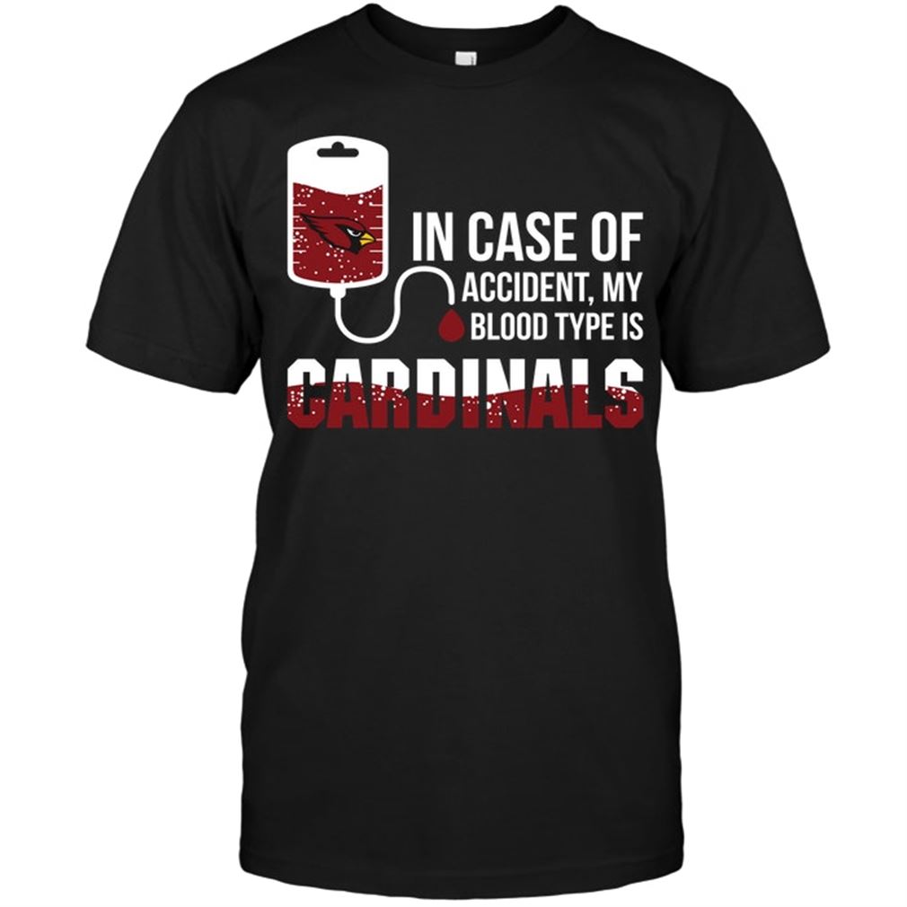 Nfl Arizona Cardinals In Case Of Accident My Blood Type Is Cardinals Shirt Up To 5xl