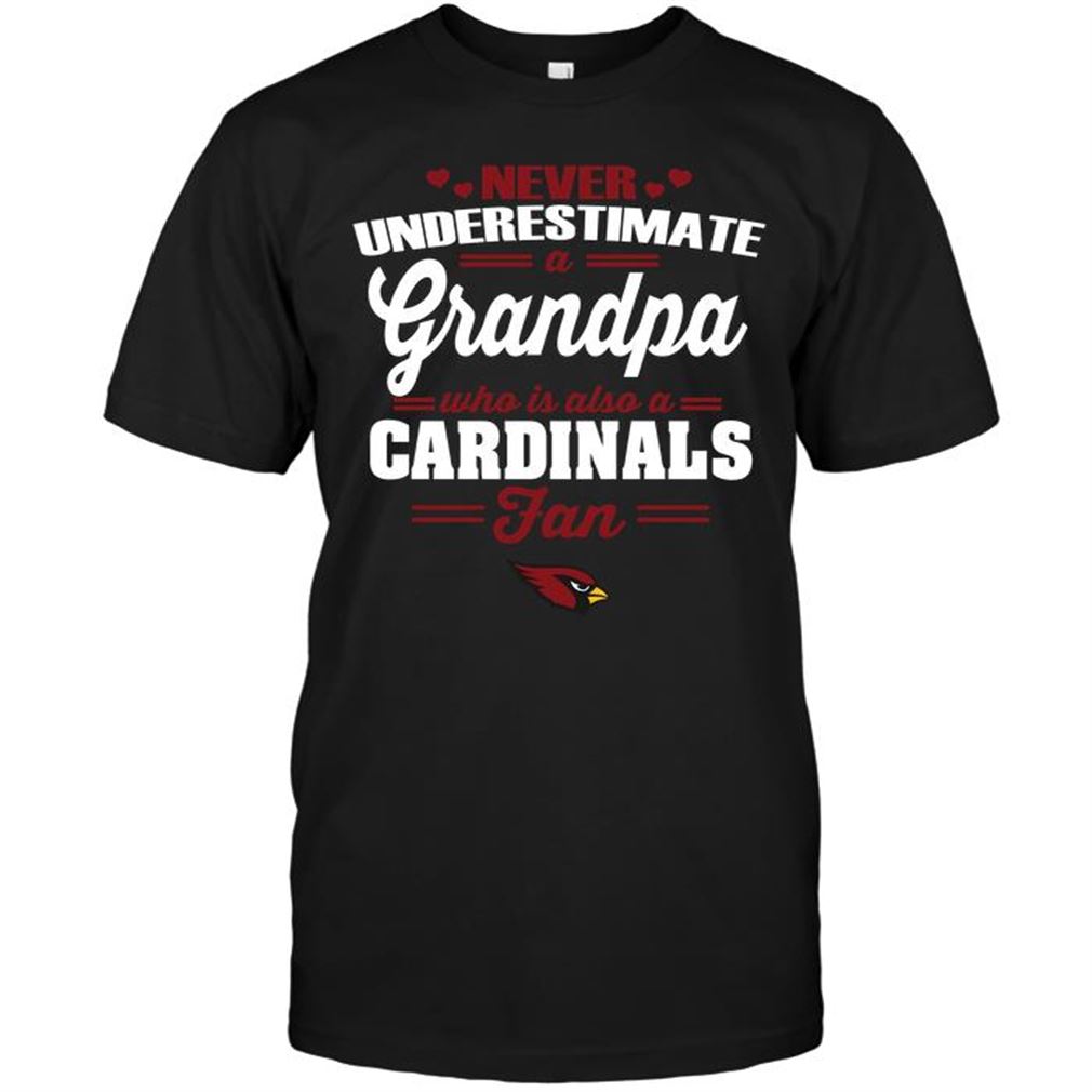 Nfl Arizona Cardinals Never Underestimate A Grandpa Who Is Also An Arizona Cardinals Fan Tshirt Up To 5xl