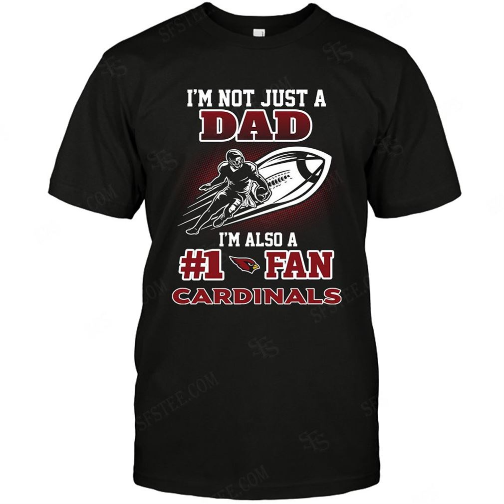 Nfl Arizona Cardinals Not Just Dad Also A Fan Shirts Up To 5xl