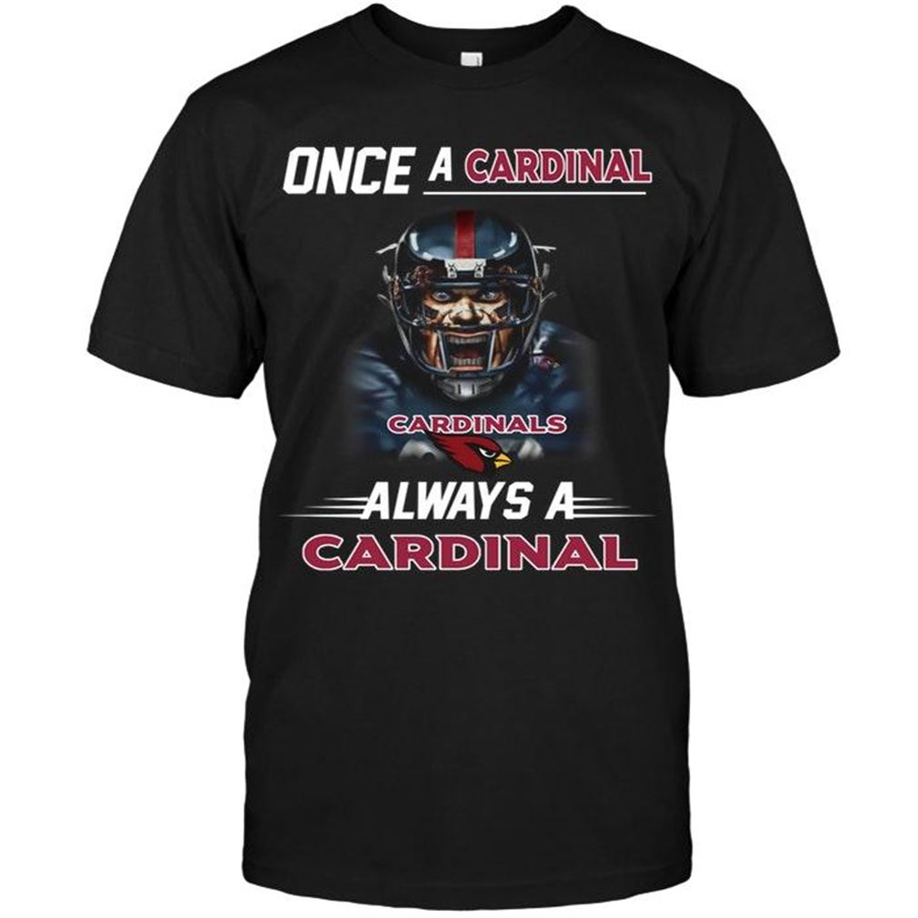 Nfl Arizona Cardinals Once A Cardinal Always A Cardinal Arizona Cardinals Fan Shirt Shirt Up To 5xl