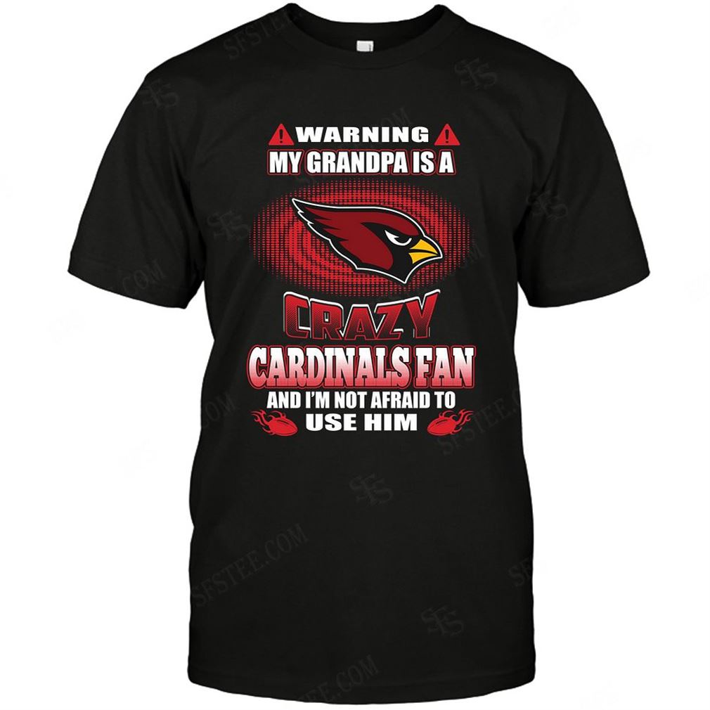 Nfl Arizona Cardinals Warning My Grandpa Crazy Fan Tshirt Up To 5xl