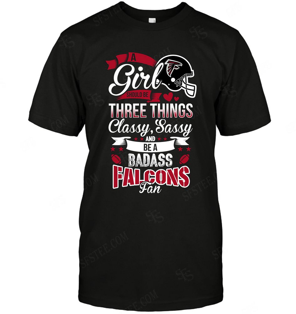 Nfl Atlanta Falcons A Girl Should Be Three Things Hoodie Size Up To 5xl