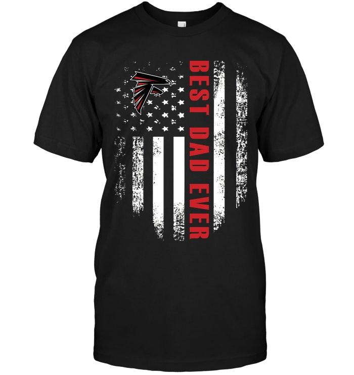 Nfl Atlanta Falcons Best Atlanta Falcons Dad Ever American Flag Shirt Plus Size Up To 5xl