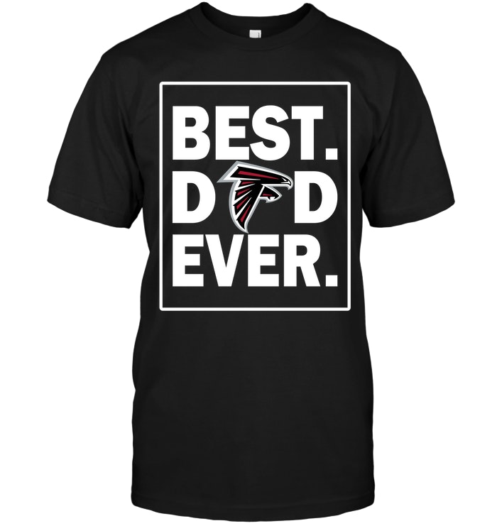 Nfl Atlanta Falcons Best Dad Ever – Fathers Day Plus Size Up To 5xl