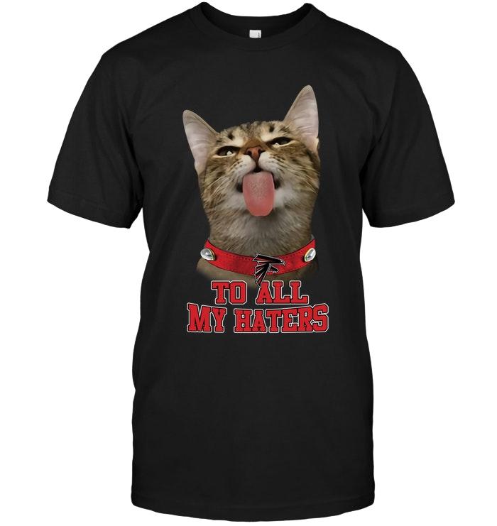 Nfl Atlanta Falcons Cat To All My Haters Shirt Tank Top Size Up To 5xl